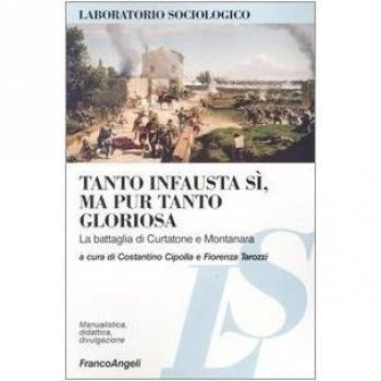 Tanto infausta sì, ma pur tanto gloriosa. La battaglia di Curtatone e Montanara