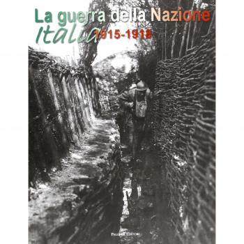 La guerra della nazione Italia 1915-1918
