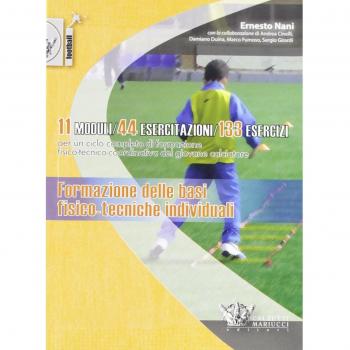 Formazione delle basi fisico-tecniche individuali. 11 modelli 44 esercitazioni 133 esercizi. Con DVD