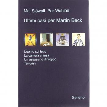 Ultimi casi per Martin Beck: L'uomo sul tetto-La camera chiusa-Un assassino di troppo-Terroristi