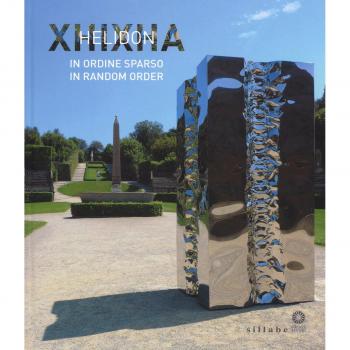 Helidon Xhixha. In ordine sparso-In random order. Catalogo della mostra (Firenze, 27 giugno-29 ottobre 2017). Ediz. illustrata