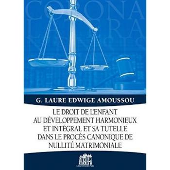 Droit de l’enfant au développement harmonieux et intégral et sa tutelle dans le procès canonique de nullité matrimoniale