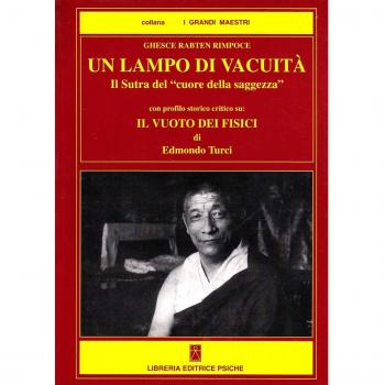 Un lampo di vacuità. Il sutra del cuore della saggezza. Con profilo storico-critico su: il vuoto dei fisici
