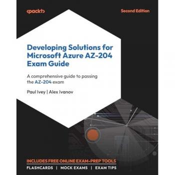 Developing Solutions for Microsoft Azure AZ-204 Exam Guide