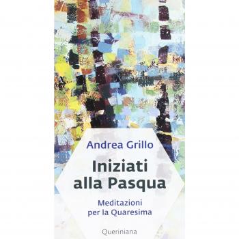 Iniziati alla Pasqua. Meditazioni per la Quaresima dell'anno A