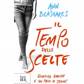 Il tempo delle scelte. Quattro amiche e un paio di jeans
