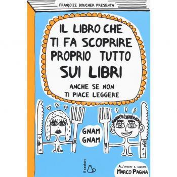 Il libro che ti fa scoprire proprio tutto sui libri. Anche se non ti piace leggere