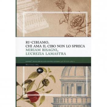 Ri-cibiamo. Chi ama il cibo non lo spreca