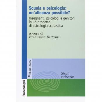 Scuola e psicologia: un'alleanza possibile? Insegnanti, psicologi e genitori in un progetto di psicologia scolastica