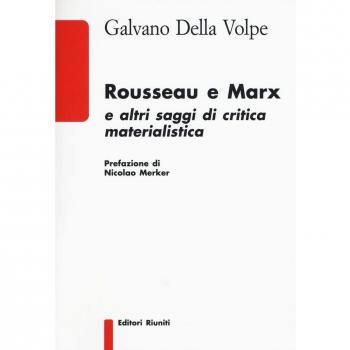 Rousseau e Marx. E altri saggi di critica materialistica