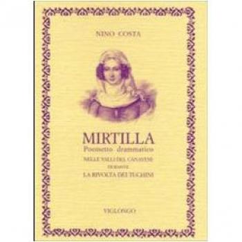 Mirtilla. Poemetto drammatico per musica. Nelle valli del Canavese durante la rivolta dei tuchini
