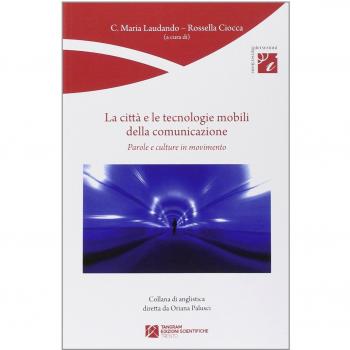 La città e le tecnologie mobili della comunicazione. Parole e culture in movimento