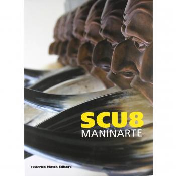 Scu8-Maninarte. Catalogo della mostra. (Napoli, 18 giugno-10 luglio 2009)