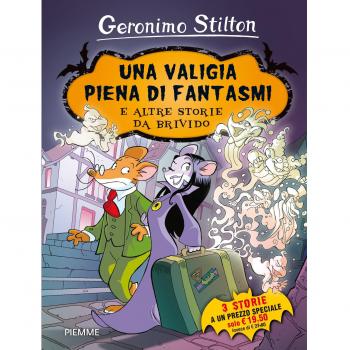 Una valigia piena di fantasmi e altre storie da brivido: Una valigia piena di fantasmi-Il pauroso segreto di Sotterrasorci-Benvenuti nel mare degli in