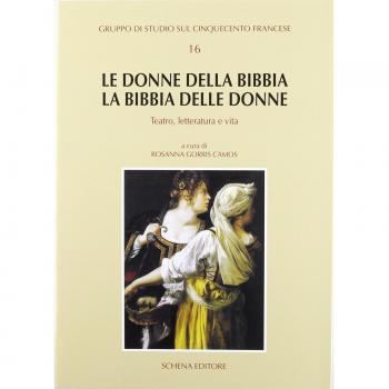 Le donne della Bibbia, la Bibbia delle donne. Teatro, letteratura e vita