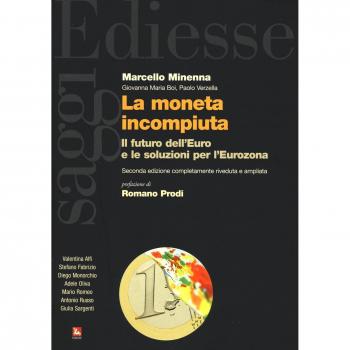 La moneta incompiuta. Il futuro dell'euro e le soluzioni per l'Eurozona