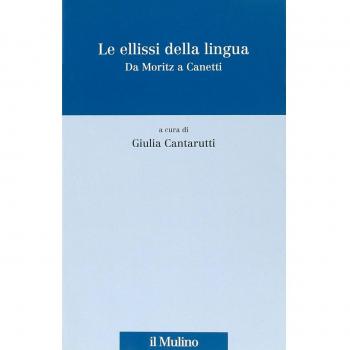 Le ellissi della lingua. Da Moritz a Canetti