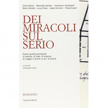 Dei miracoli sul Serio. Scene quattrocentesche di nascite, di fede, di scienza, di viaggio e anche un po' di amore