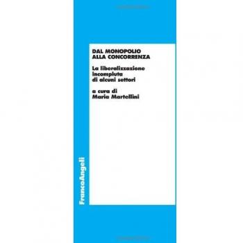 Dal monopolio alla concorrenza. La liberalizzazione incompiuta di alcuni settori