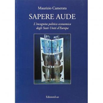 Sapere aude. L'incognita politico economica degli Stati Uniti d'Europa