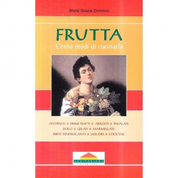 Frutta. Cento modi di cucinarla
