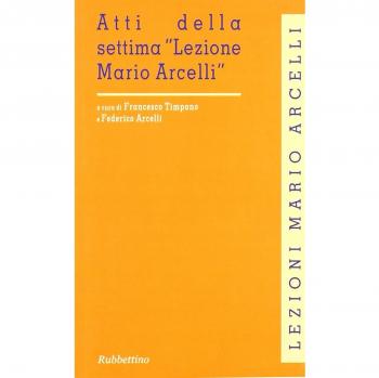 Atti della settima «Lezione Mario Arcelli» (Piacenza, 4 marzo 2011)