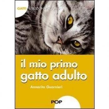 Il mio primo gatto adulto. Gatti. Istruzioni per l'uso