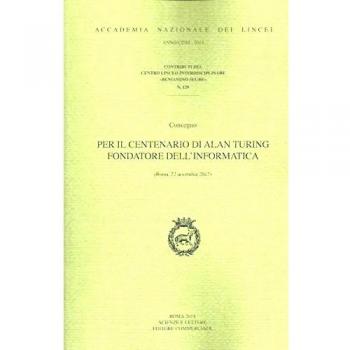 Per il centenario di Alan Turing fondatore dell'informatica. Convegno (Roma, 22 novembre 2012)