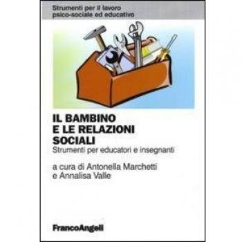 Il bambino e le relazioni sociali. Strumenti per educatori e insegnanti
