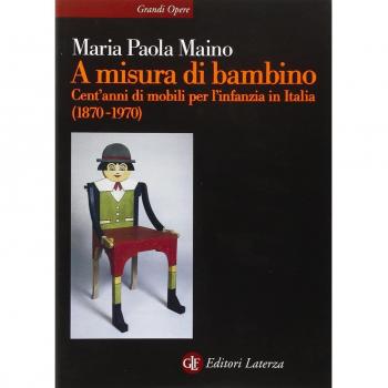 A misura di bambino. Cent'anni di mobili per l'infanzia in Italia (1870-1970)