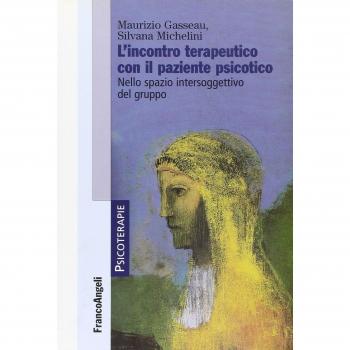 L'incontro terapeutico con il paziente psicotico. Nello spazio intersoggettivo del gruppo