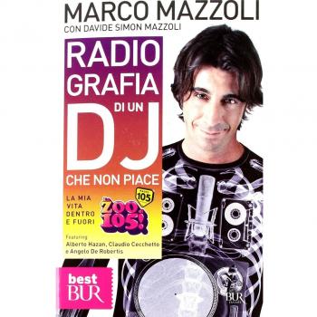 Radio-grafia di un dj che non piace. La mia vita dentro e fuori lo Zoo di 105