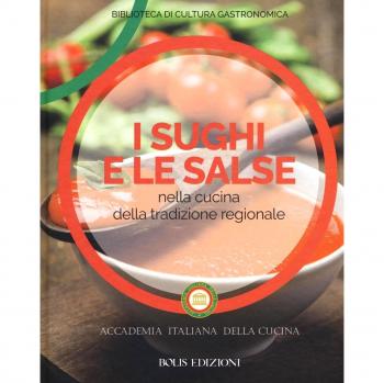 I sughi e le salse nella cucina della tradizione regionale. Ediz. a colori