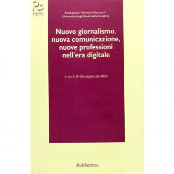 Nuovo giornalismo, nuova comunicazione, nuove professioni nell'era digitale