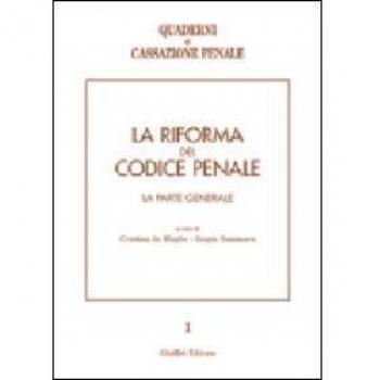 La riforma del codice penale. La parte generale. Atti del Convegno (Pavia, 10-12 maggio 2001)