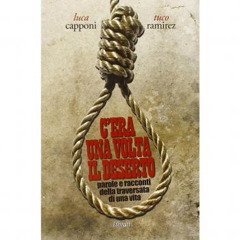 C'era una volta il deserto. Parole e racconti della traversata di una vita