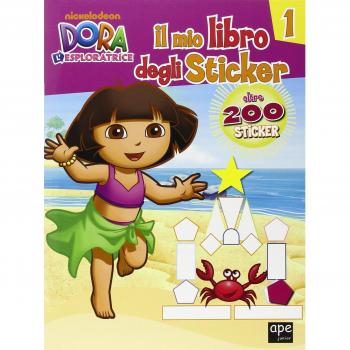 Il mio libro degli stickers. Dora l'esploratrice. Con adesivi. Ediz. illustrata (Vol. 1)
