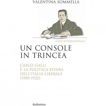 Un console in trincea. Carlo Galli e la politica estera dell'Italia liberale (1905-1922)