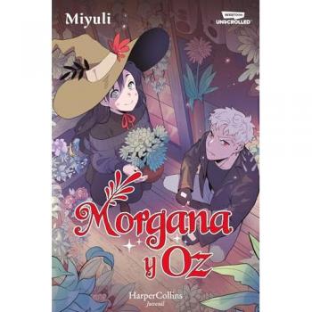 Morgana y Oz: uno de los webtoons favoritos de los lectores (Libro 1)
