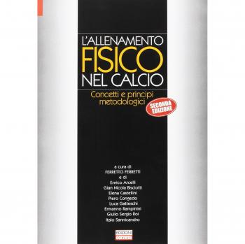 L'allenamento fisico nel calcio. Concetti e principi metodologici