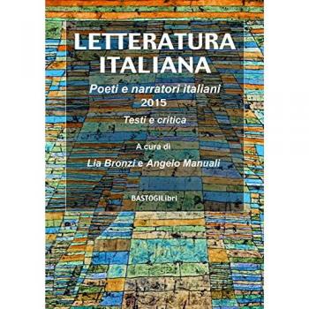 Letteratura italiana. Poeti e narratori italiani 2015, testi e critica