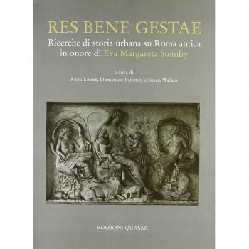 Res bene gestae. Ricerche di storia urbana su Roma antica in onore di Eva Margareta Steinby. Ediz. illustrata