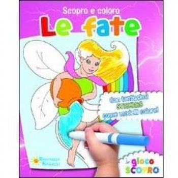 Le fate. Scopro e coloro. Con adesivi