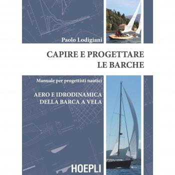Capire e progettare le barche. Manuale per progettisti nautici. Aero e idrodinamica della barca a vela