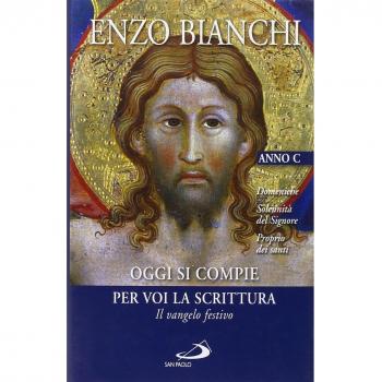 Oggi si compie per voi la Scrittura. Il vangelo festivo. Domeniche; Solennità del Signore, Proprio dei santi. Anno C
