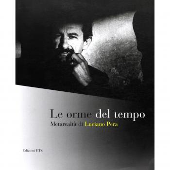 Le orme nel tempo. Metarealtà di Luciano Pera. Ediz. italiana, inglese e francese