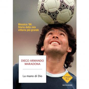 La mano di Dio. Messico '86. Storia della mia vittoria più grande