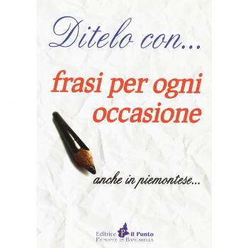 Ditelo con... frasi per ogni occasione anche in piemontese