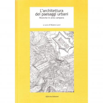 L'architettura dei paesaggi urbani. Ricerche in area campana