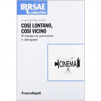 Così lontano, così vicino. Il cinema tra narrazione e videogame